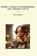 Hester: A Story of Contemporary Life, Volume 3 (of 3)