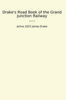 Drake's Road Book of the Grand Junction Railway