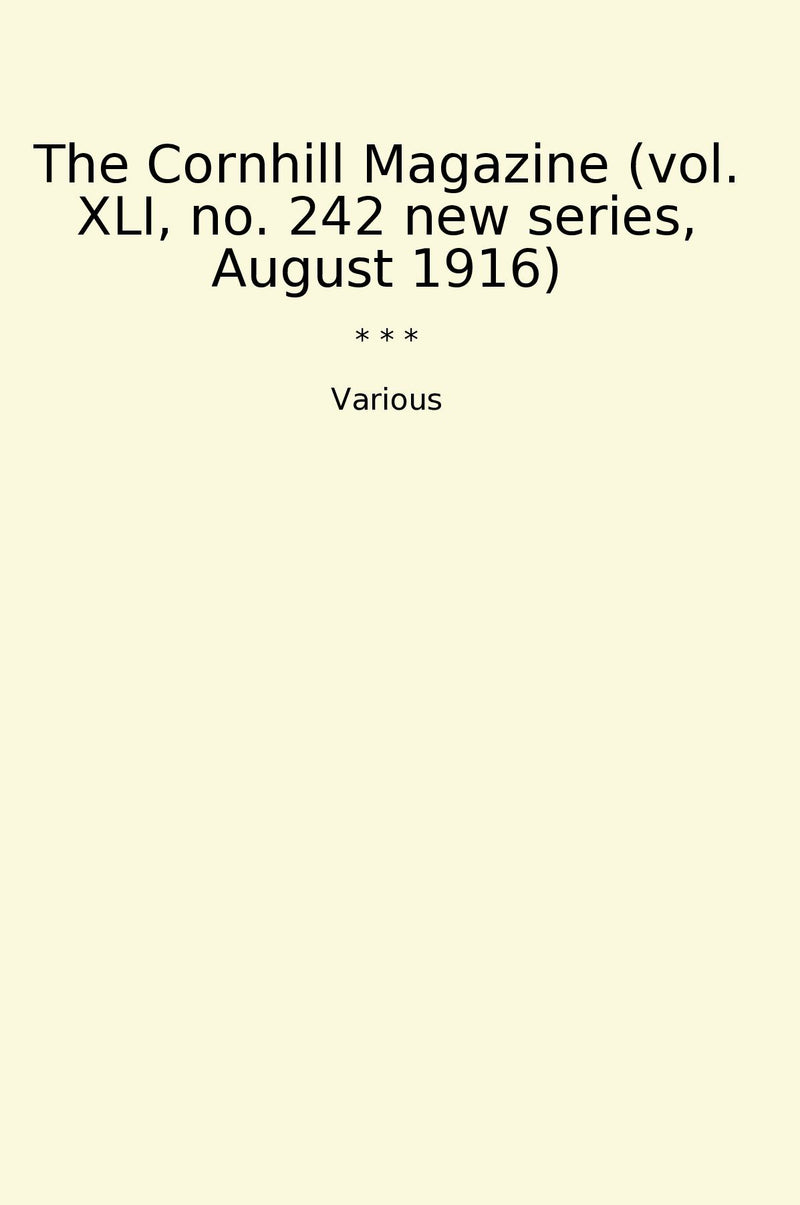 The Cornhill Magazine (vol. XLI, no. 242 new series, August 1916)