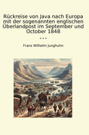 Rückreise von Java nach Europa mit der sogenannten englischen Überlandpost im September und October 1848