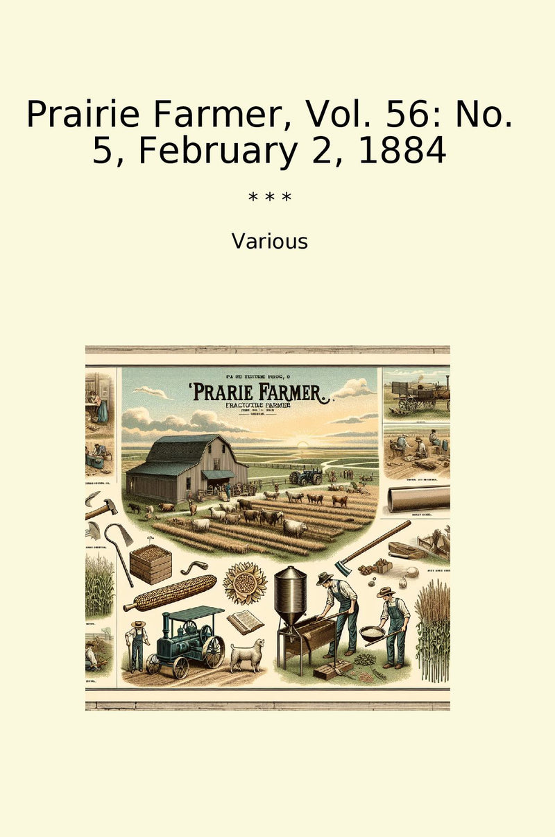 Prairie Farmer, Vol. 56: No. 5, February 2, 1884