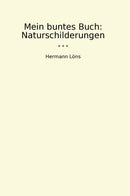 Mein buntes Buch: Naturschilderungen