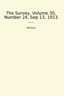 The Survey, Volume 30, Number 24, Sep 13, 1913