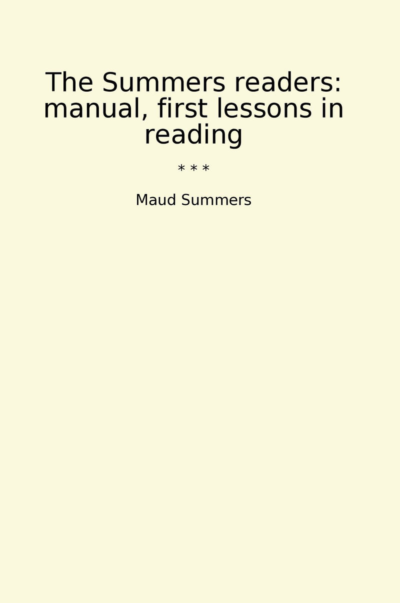 The Summers readers: manual, first lessons in reading