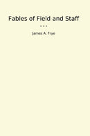 Fables of Field and Staff