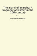 The island of anarchy: A fragment of history in the 20th century