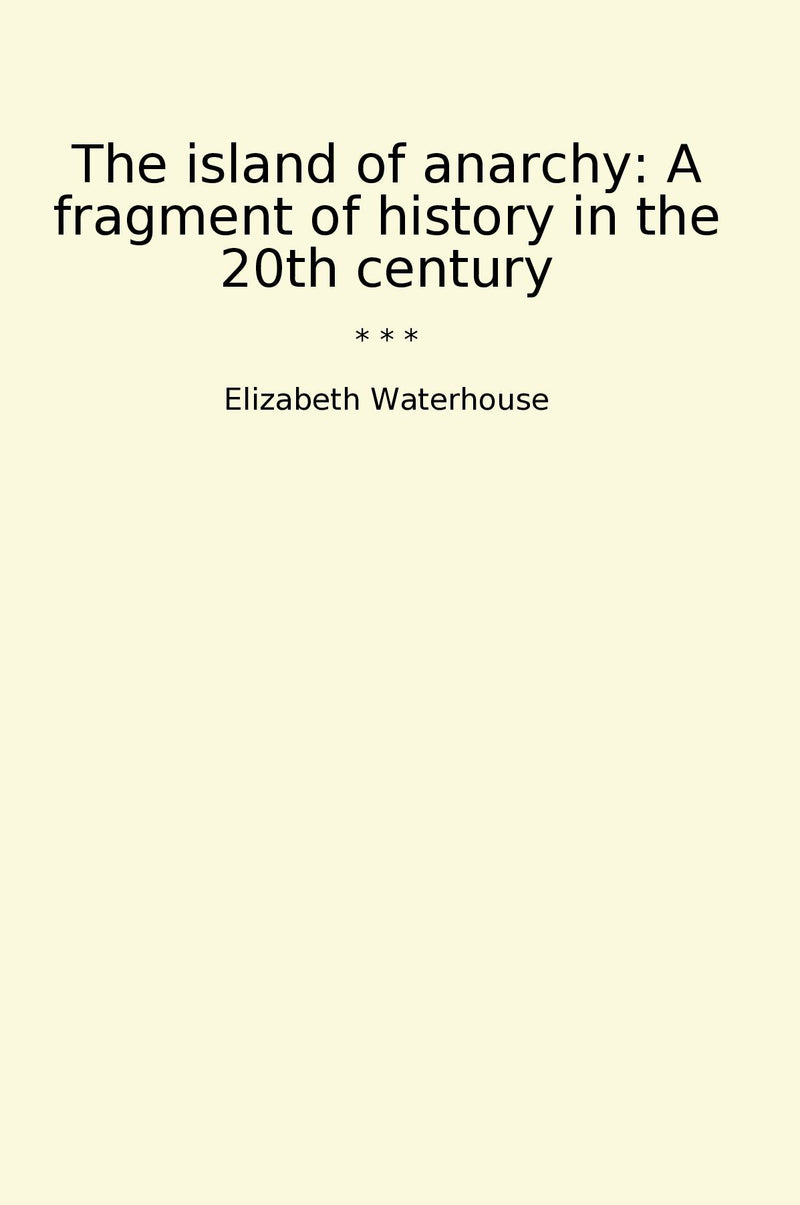 The island of anarchy: A fragment of history in the 20th century