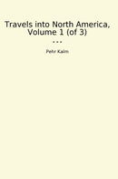Travels into North America, Volume 1 (of 3)
