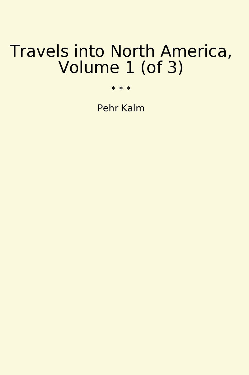 Travels into North America, Volume 1 (of 3)