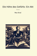 Die Höhe des Gefühls: Ein Akt