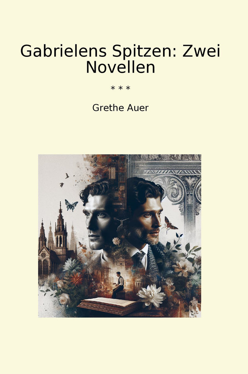 Gabrielens Spitzen: Zwei Novellen