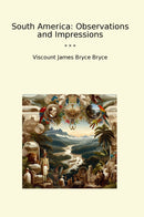 South America: Observations and Impressions