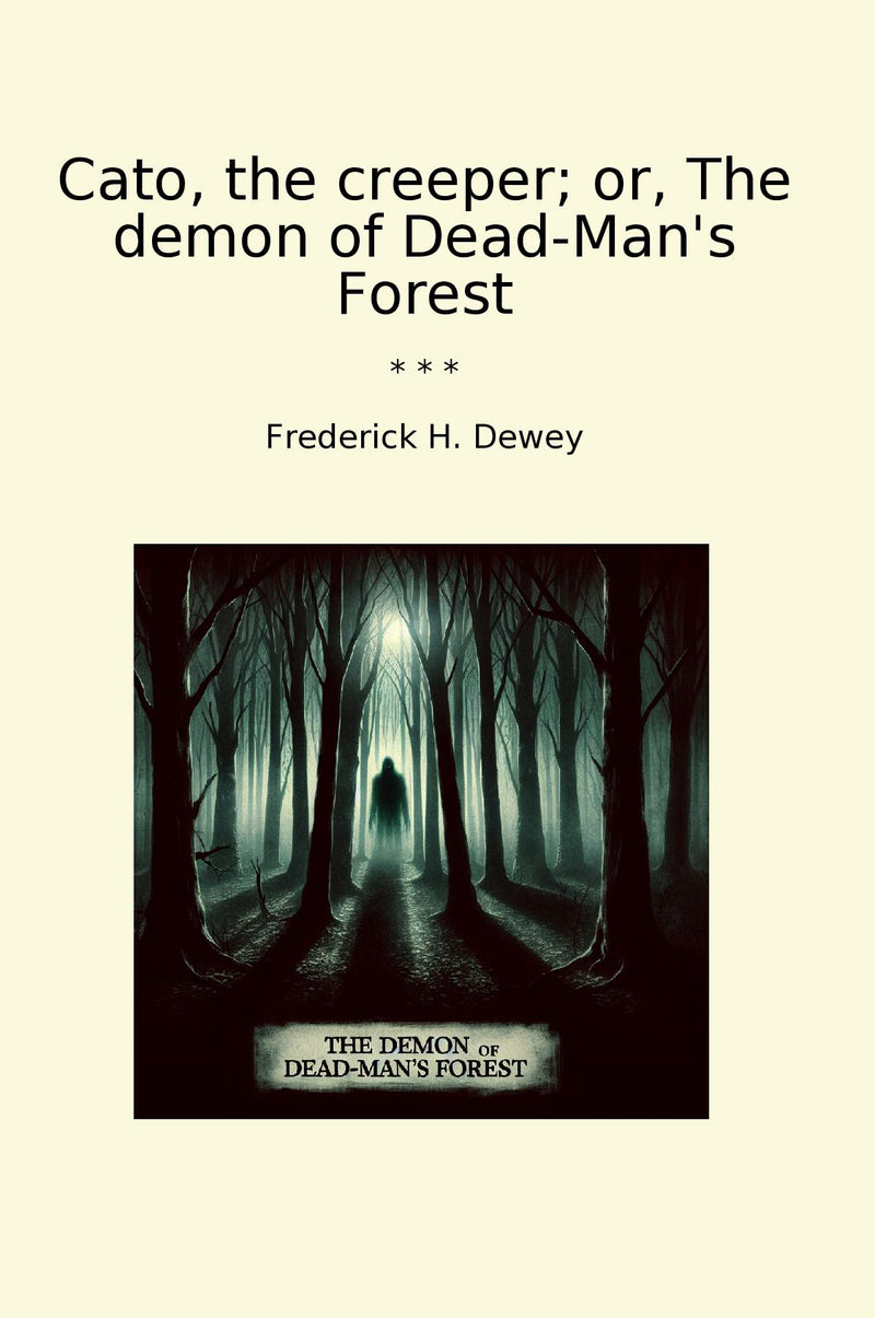 Cato, the creeper; or, The demon of Dead-Man's Forest