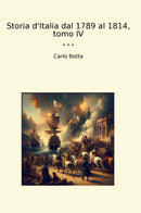 Storia d'Italia dal 1789 al 1814, tomo IV