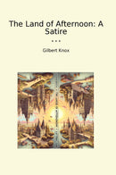 The Land of Afternoon: A Satire