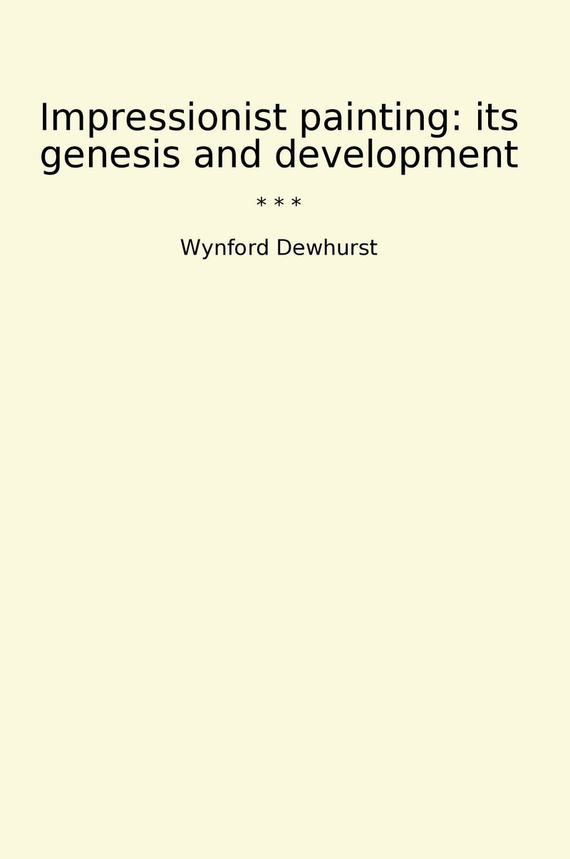 Impressionist painting: its genesis and development