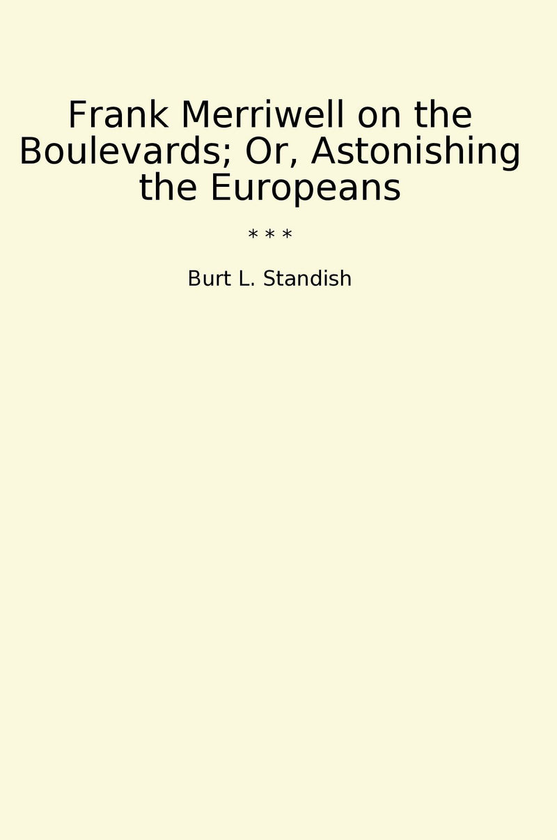 Frank Merriwell on the Boulevards; Or, Astonishing the Europeans