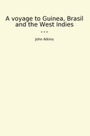 A voyage to Guinea, Brasil and the West Indies
