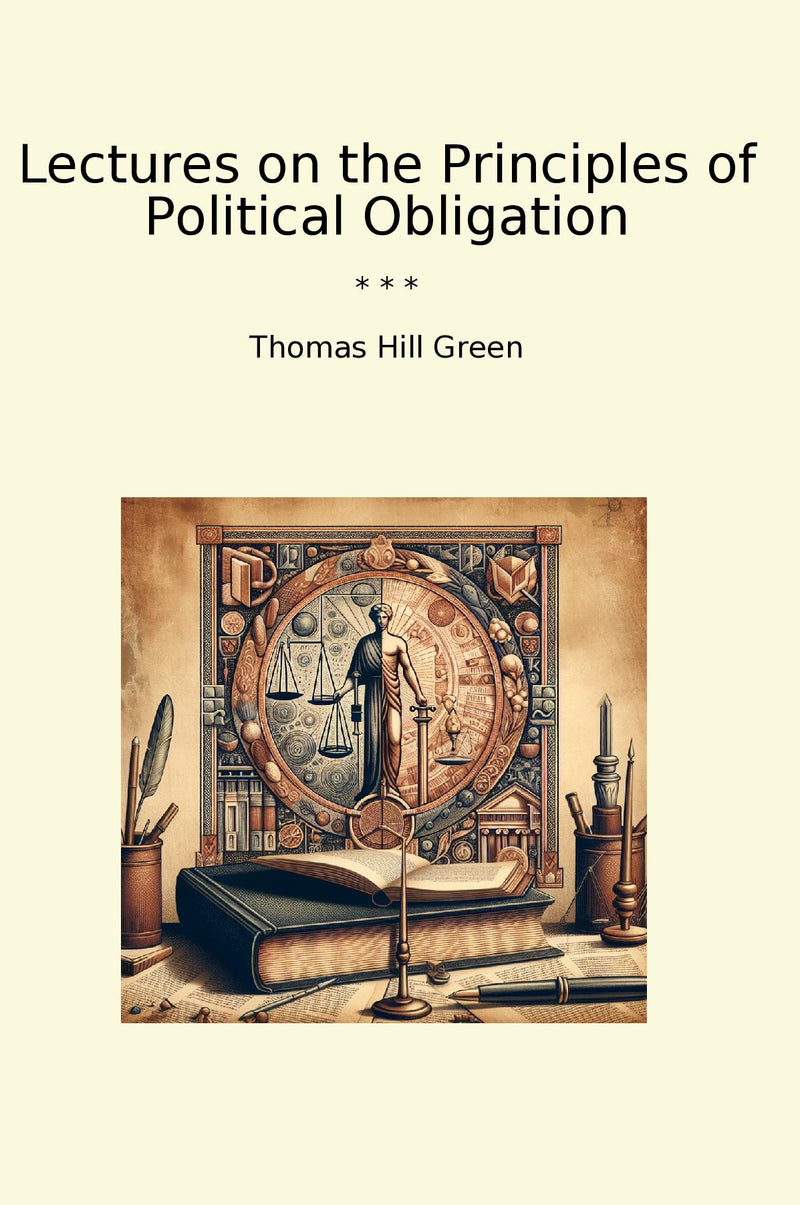 Lectures on the Principles of Political Obligation