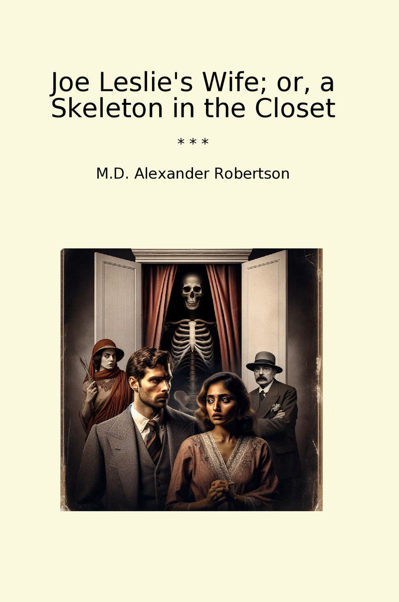 Joe Leslie's Wife; or, a Skeleton in the Closet