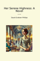 Her Serene Highness: A Novel