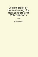 A Text-Book of Horseshoeing, for Horseshoers and Veterinarians