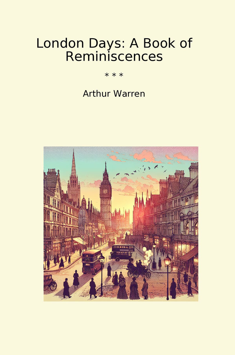 London Days: A Book of Reminiscences