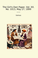 The Girl's Own Paper, Vol. XX. No. 1013, May 27, 1899