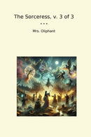 The Sorceress, v. 3 of 3