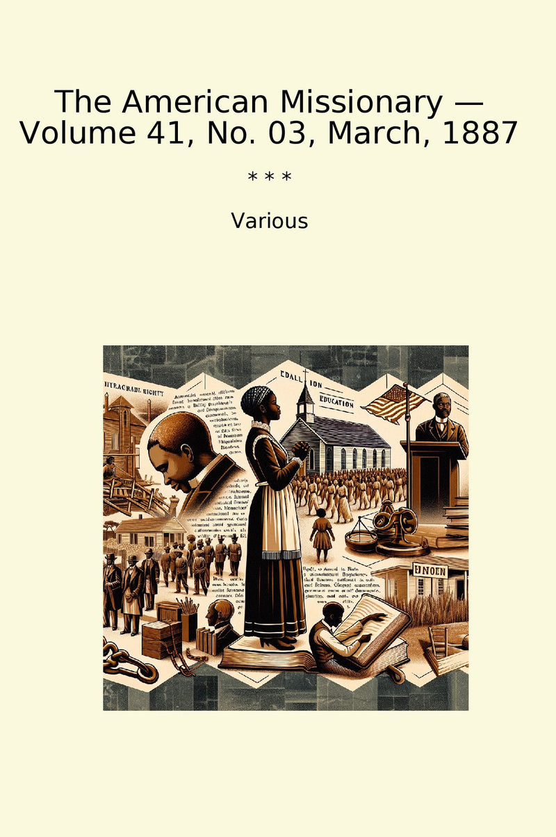 The American Missionary — Volume 41, No. 03, March, 1887