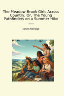 The Meadow-Brook Girls Across Country; Or, The Young Pathfinders on a Summer Hike