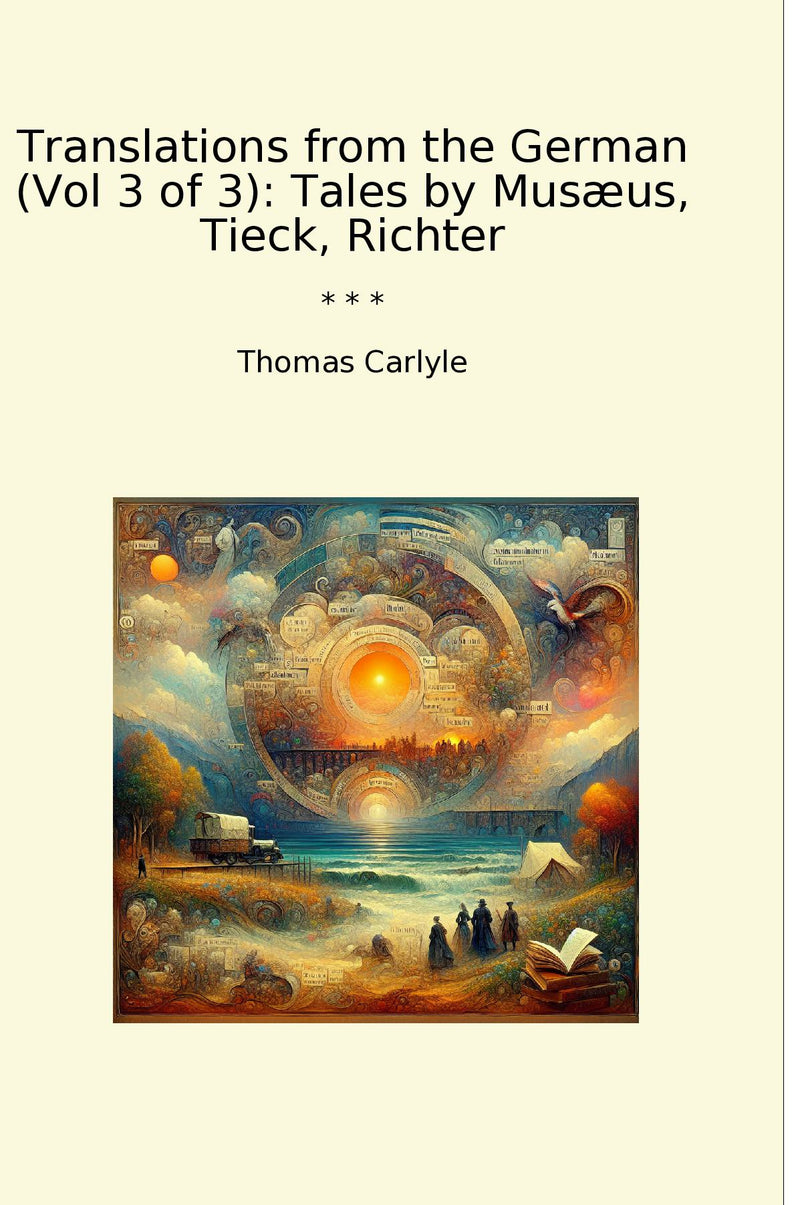 Translations from the German (Vol 3 of 3): Tales by Musæus, Tieck, Richter