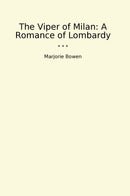 The Viper of Milan: A Romance of Lombardy