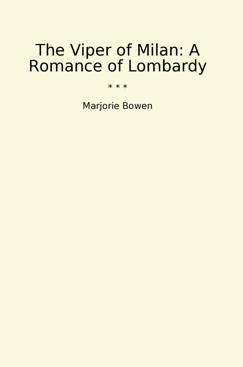 The Viper of Milan: A Romance of Lombardy