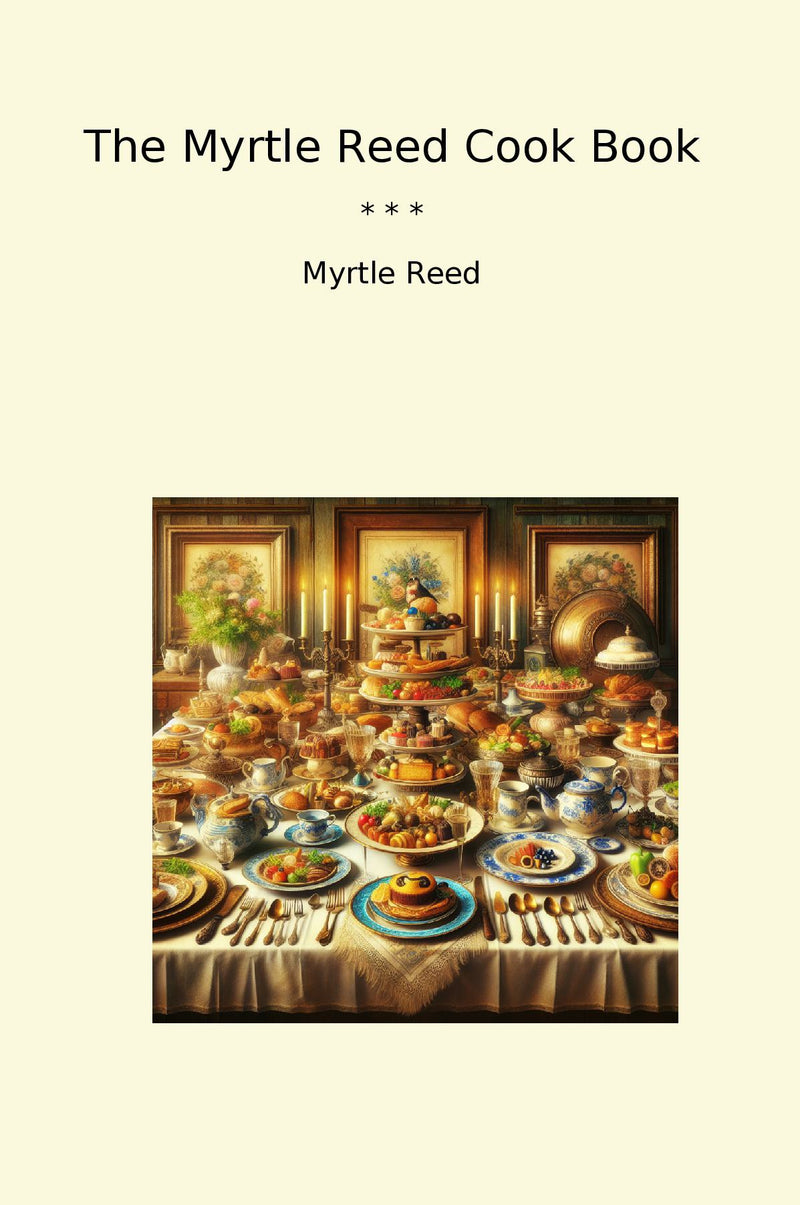 The Myrtle Reed Cook Book