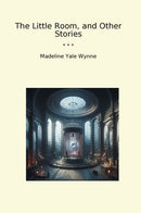 The Little Room, and Other Stories