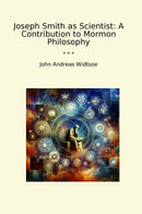Joseph Smith as Scientist: A Contribution to Mormon Philosophy