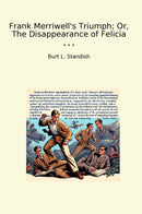 Frank Merriwell's Triumph; Or, The Disappearance of Felicia