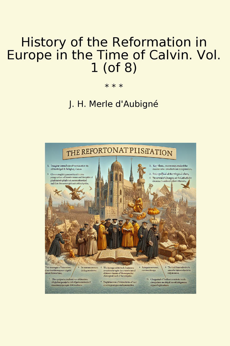 History of the Reformation in Europe in the Time of Calvin. Vol. 1 (of 8)