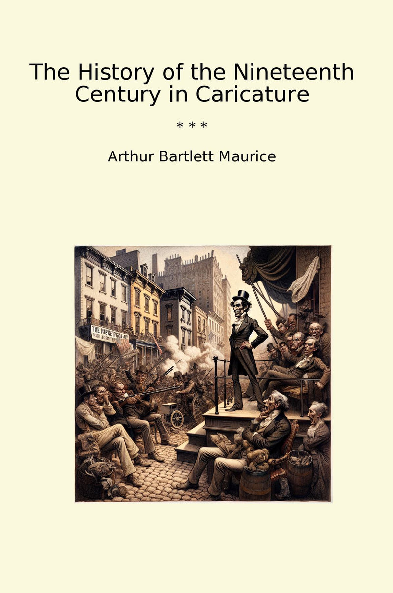 The History of the Nineteenth Century in Caricature