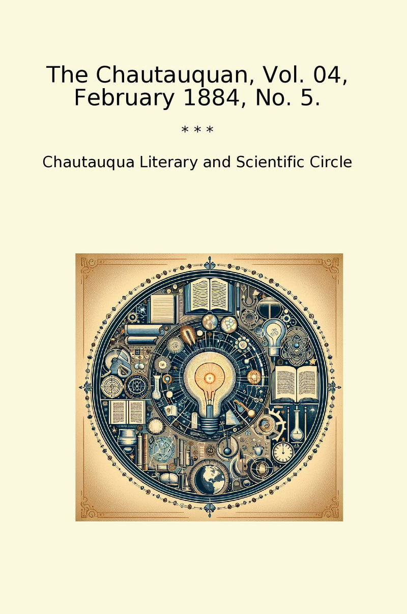 The Chautauquan, Vol. 04, February 1884, No. 5.