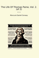 The Life Of Thomas Paine, Vol. 2. (of 2)