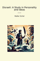 Disraeli: A Study in Personality and Ideas