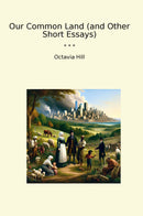 Our Common Land (and Other Short Essays)