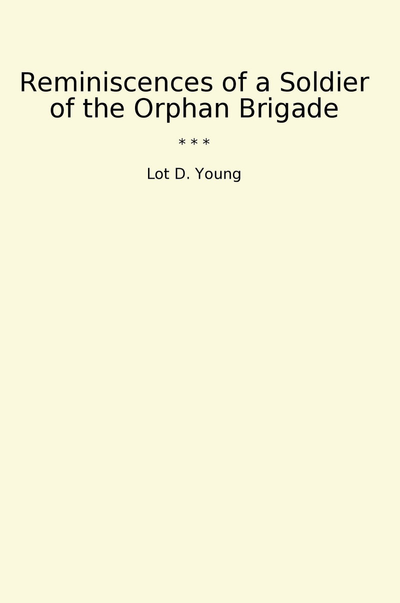 Reminiscences of a Soldier of the Orphan Brigade