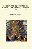 A list of books published by Chatto  and  Windus, October 1892