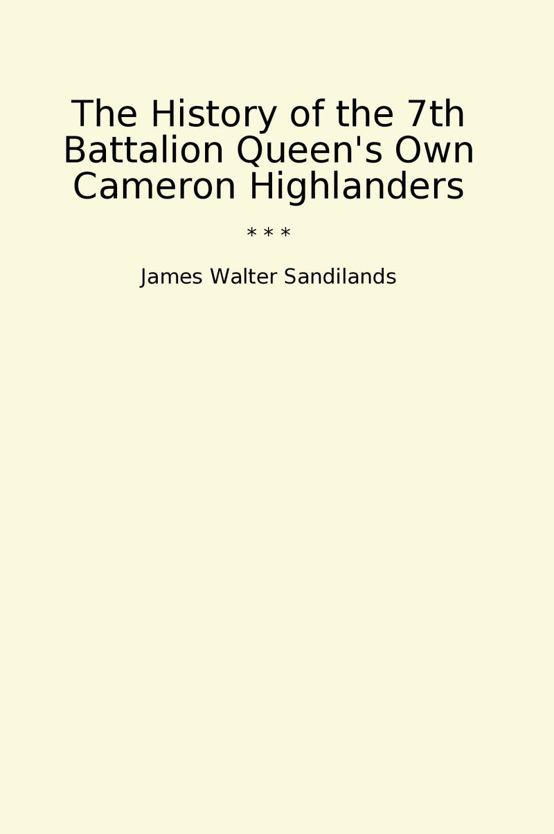 The History of the 7th Battalion Queen's Own Cameron Highlanders