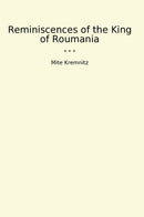 Reminiscences of the King of Roumania