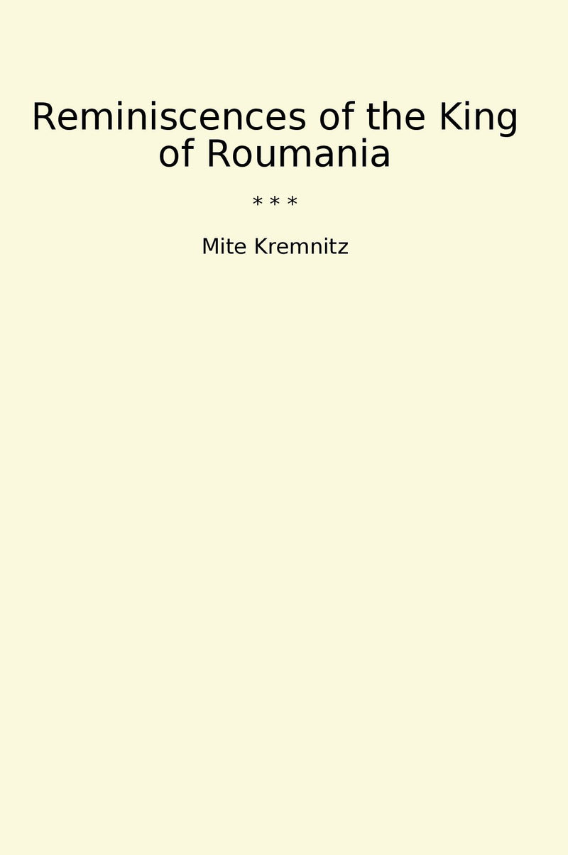 Reminiscences of the King of Roumania