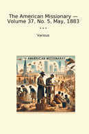 The American Missionary — Volume 37, No. 5, May, 1883